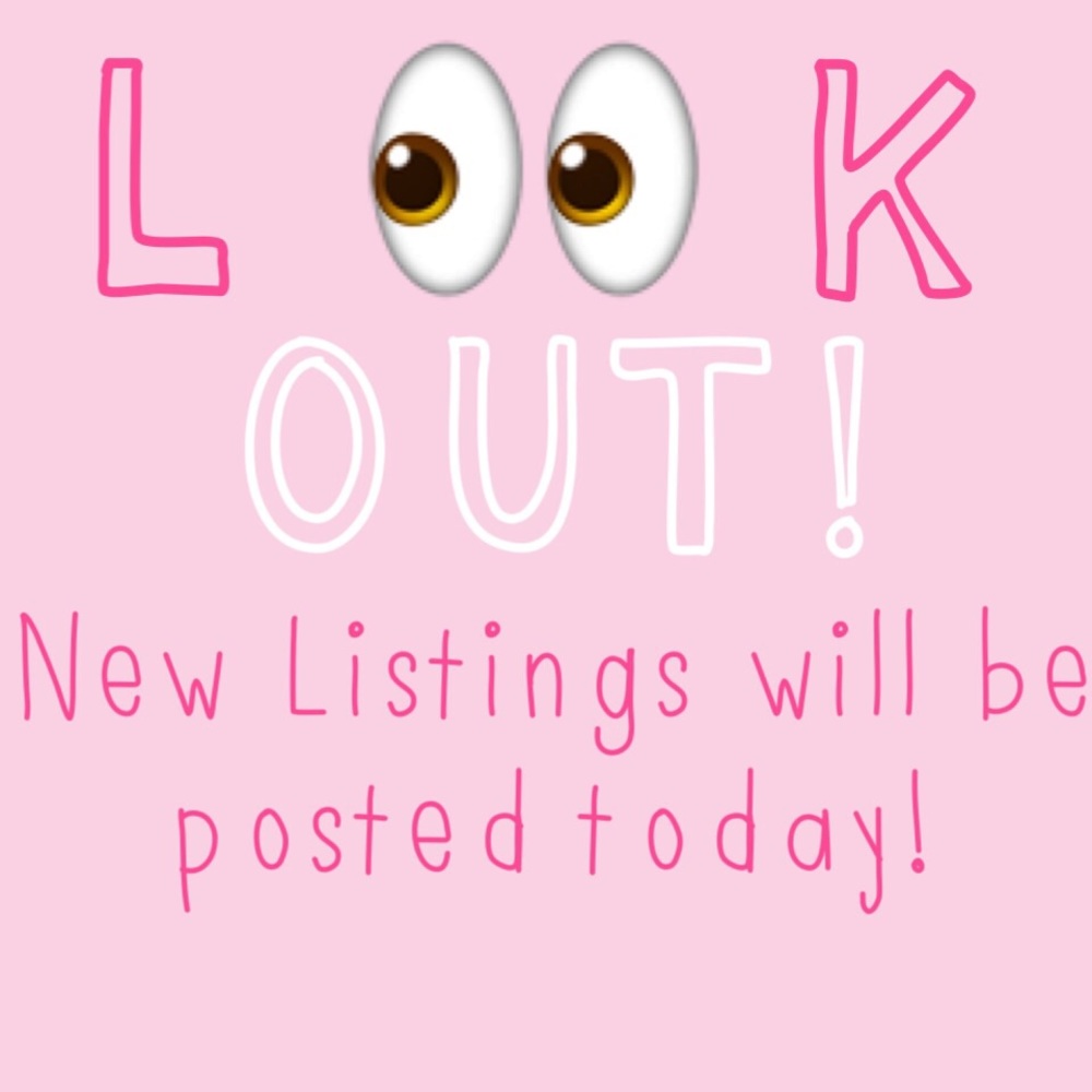 NEW LISTINGS WILL BE POSTED TODAY!